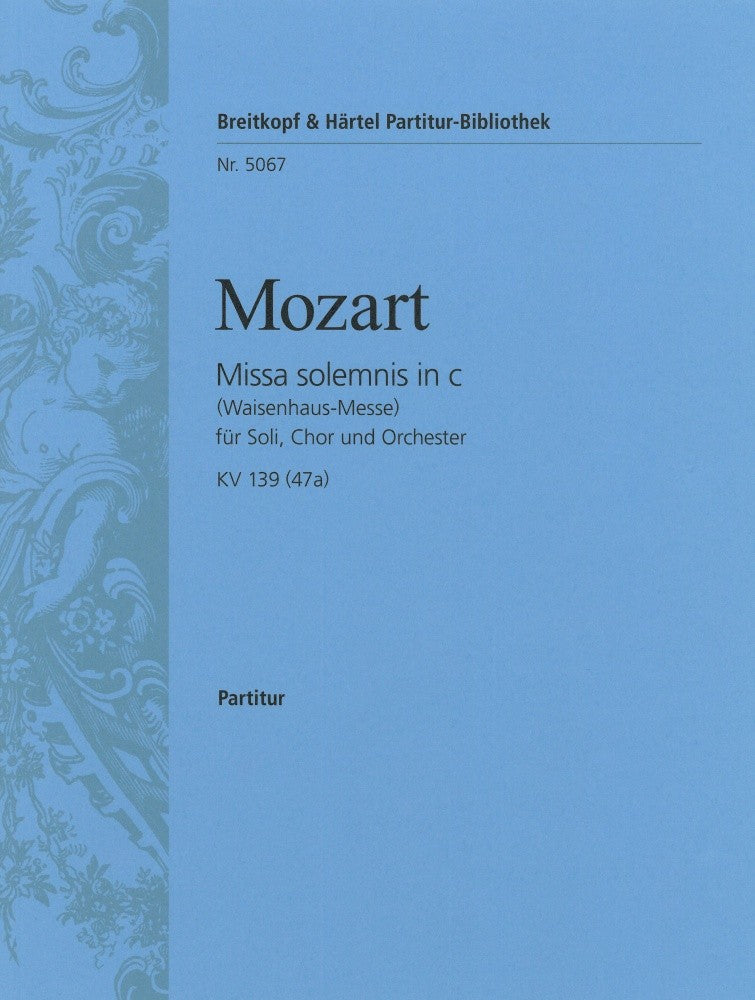 Mozart: Missa in C Minor, K. 139 (47a)