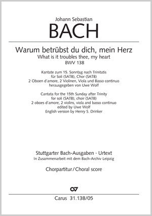 Bach: Warum betrübst du dich, mein Herz, BWV 138