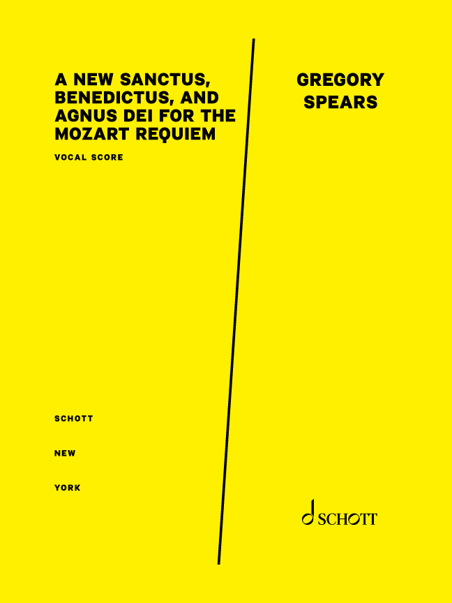 Spears: A New Sanctus, Benedictus, and Agnus Dei for the Mozart Requiem