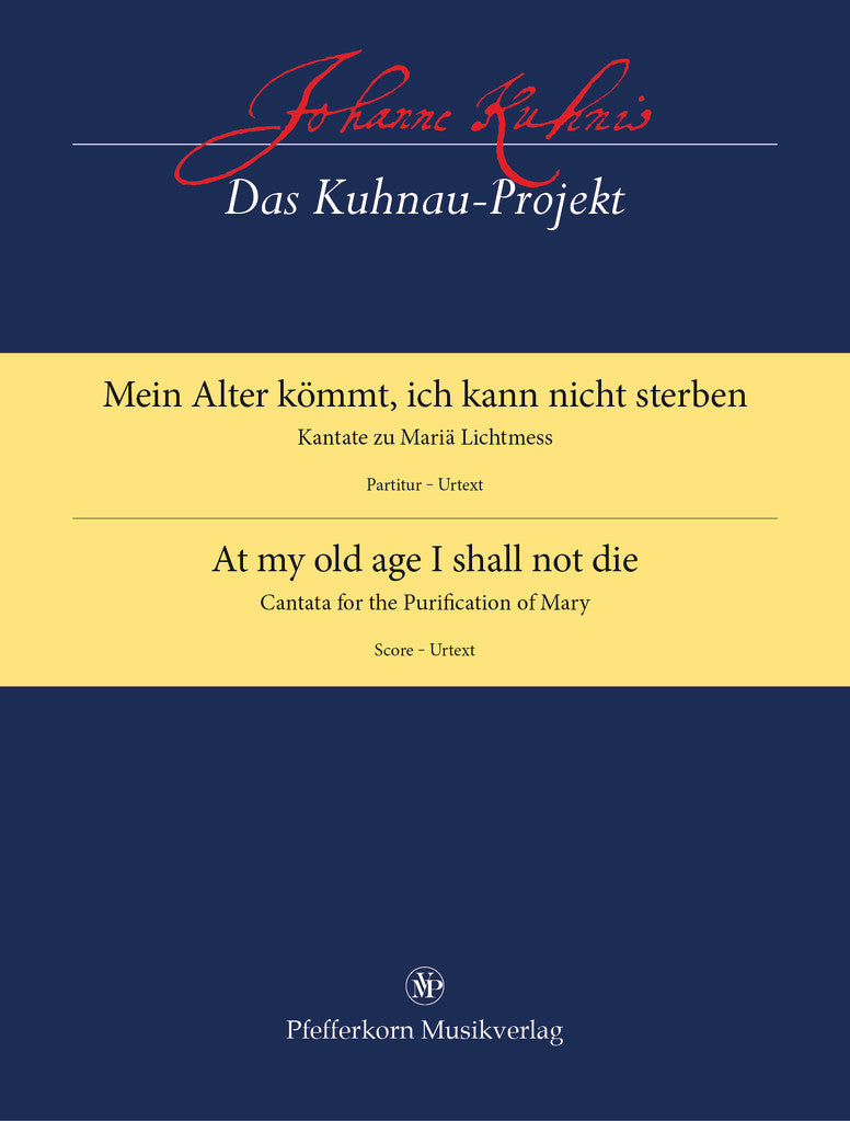 Kuhnau: Mein Alter kömmt, ich kann nicht sterben