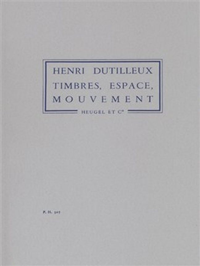 Dutilleux: Timbres, espace, mouvement