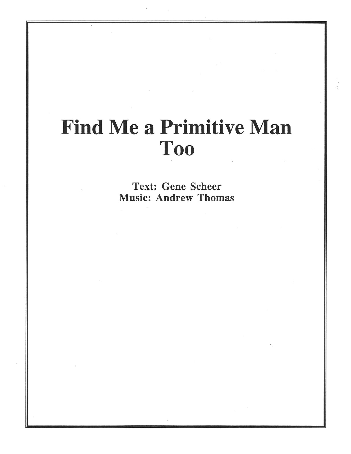 Thomas: Find me a primitive man too