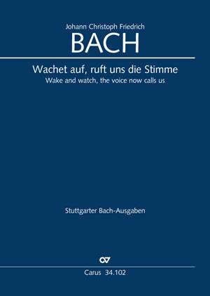 J.C.F. Bach: Wachet auf, ruft uns die Stimme, BR JCFB H 101