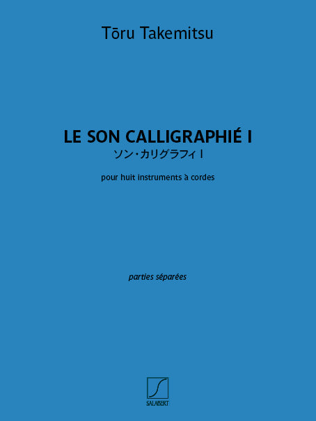 Takemitsu: Le Son Calligraphié I