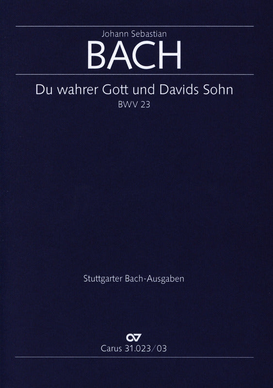 Bach: Du wahrer Gott and David's Sohn, BWV 23 (3rd version)
