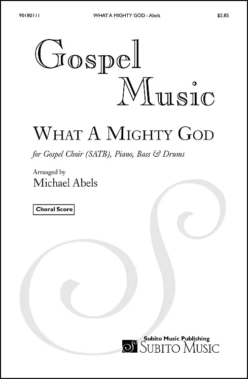 Abels: What A Mighty God (arr. for SAT (opt B) choir & orchestra)