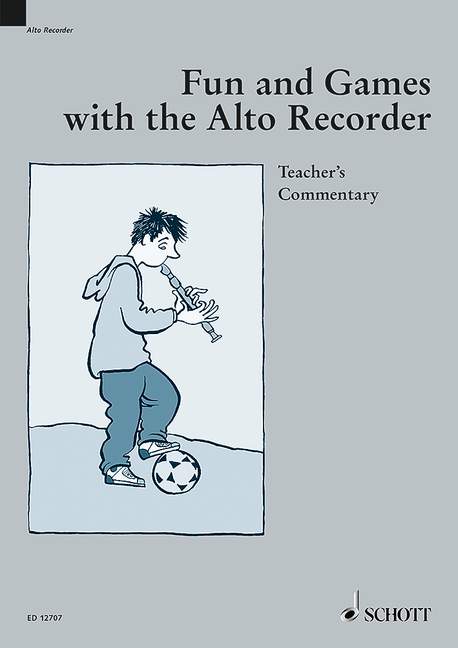Fun and Games with the Recorder - Alto Teacher's Commentary