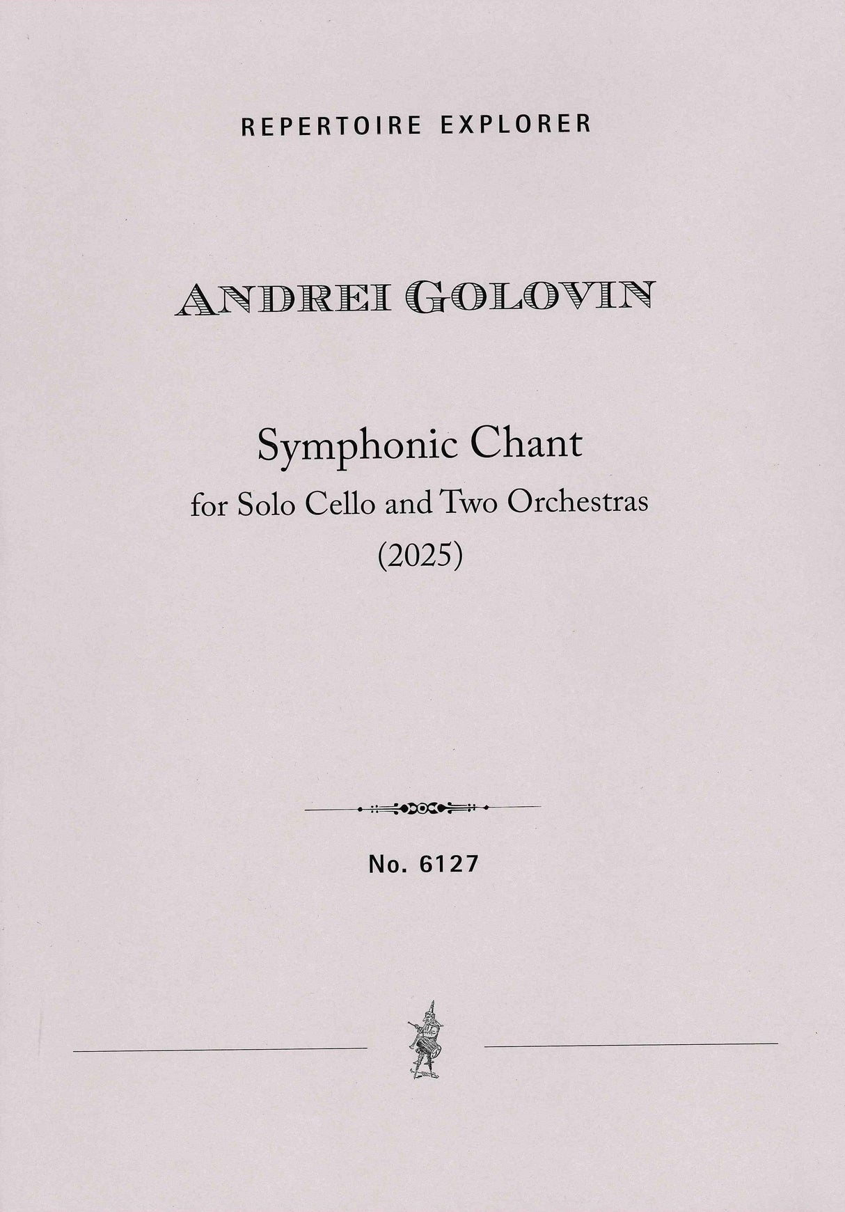 Golovin: Symphonic Chant (2025) for Solo Cello and Two Orchestras