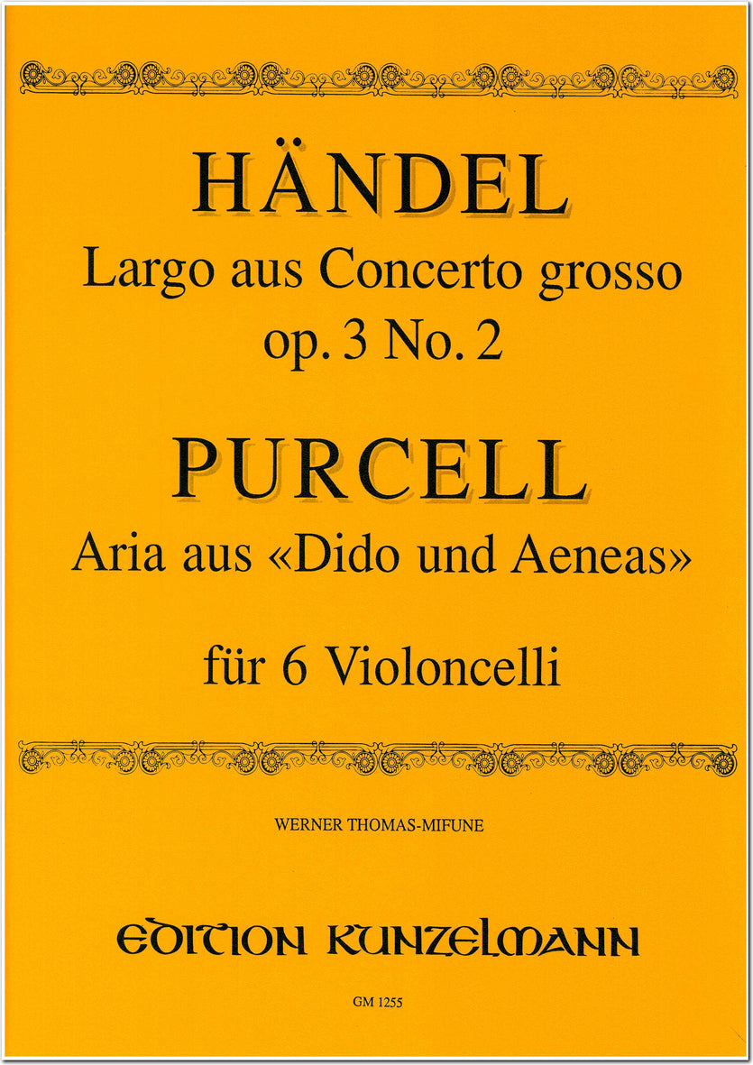 Handel: Largo from Concerto grosso, Op. 3, No. 2 & Purcell: Aria from Dido and Aeneas (arr. for 6 cellos)