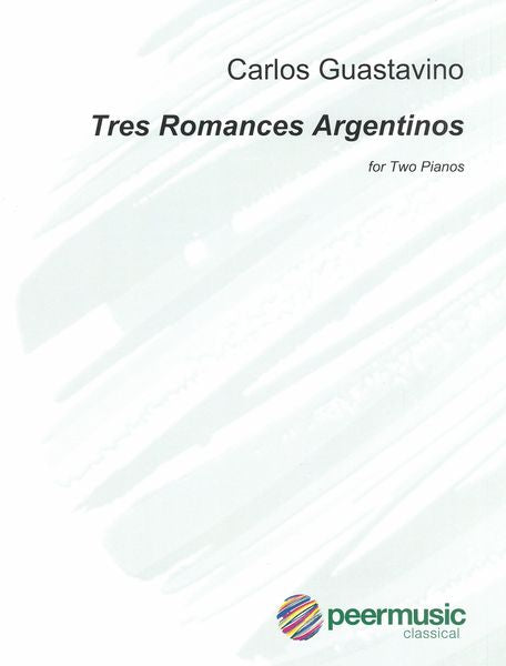 Guastavino: Tres Romances Argentinos