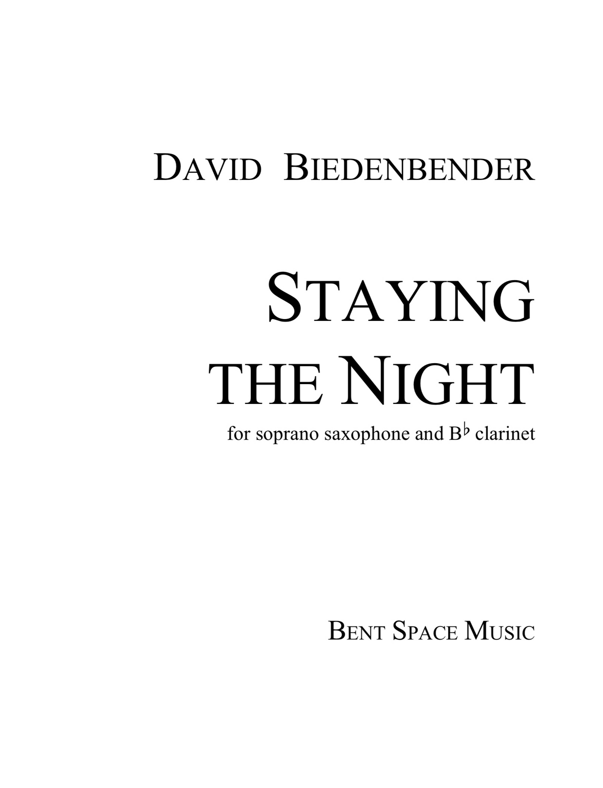Biedenbender: Staying The Night (Version for Clarinet & Soprano Sax)