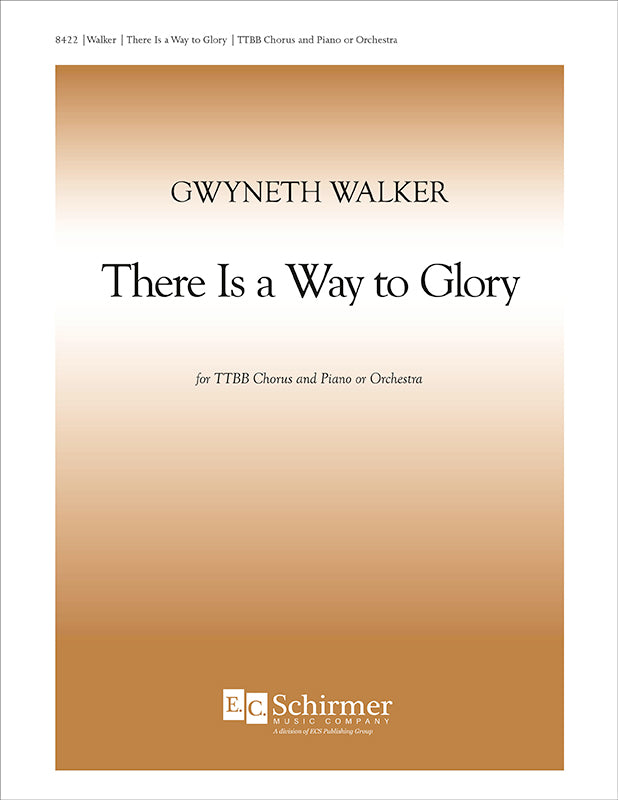 Gw. Walker: There Is a Way to Glory (Version for TTBB Choir)