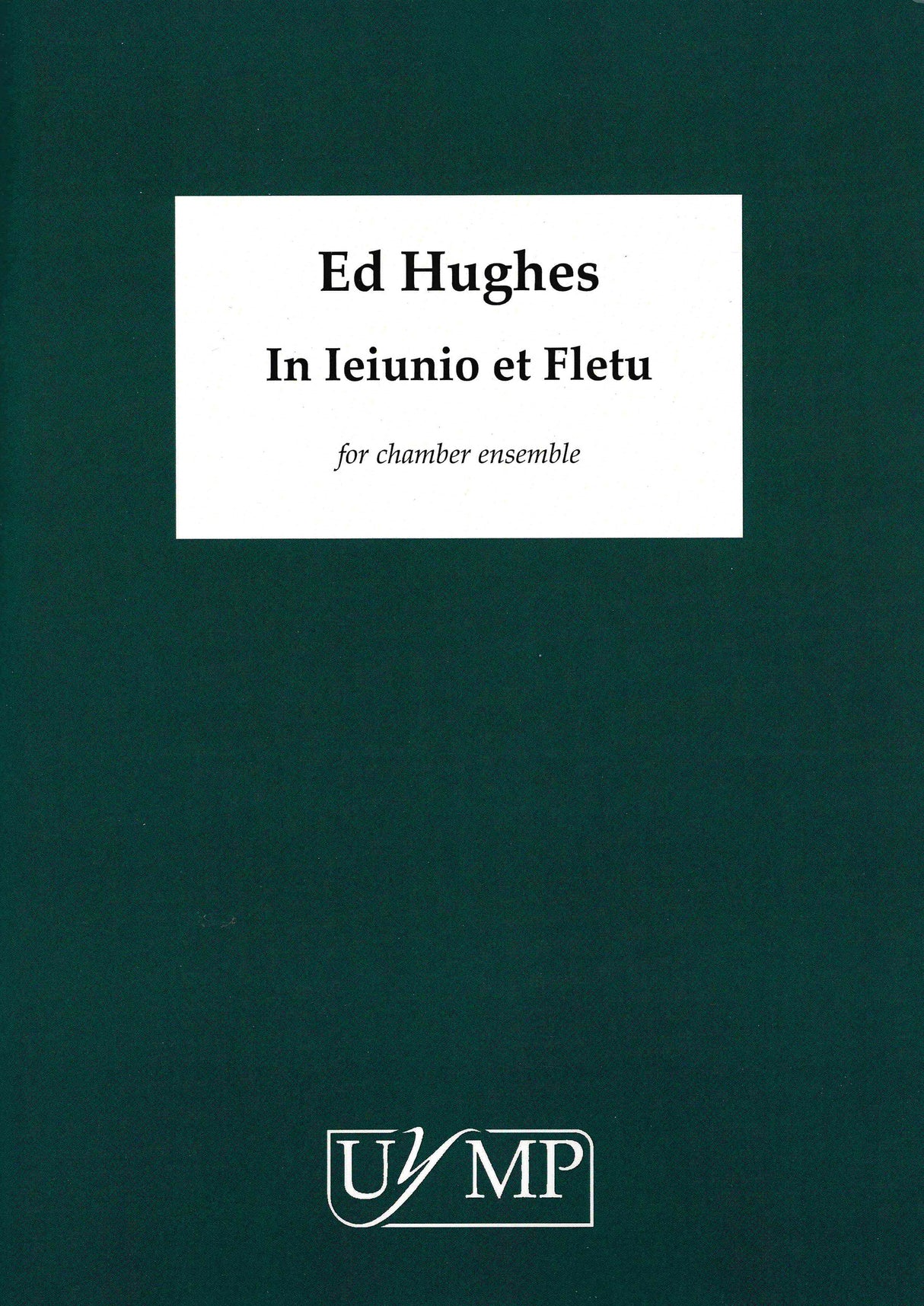 Hughes: In Ieiunio et Fletu (arr. for chamber ensemble)