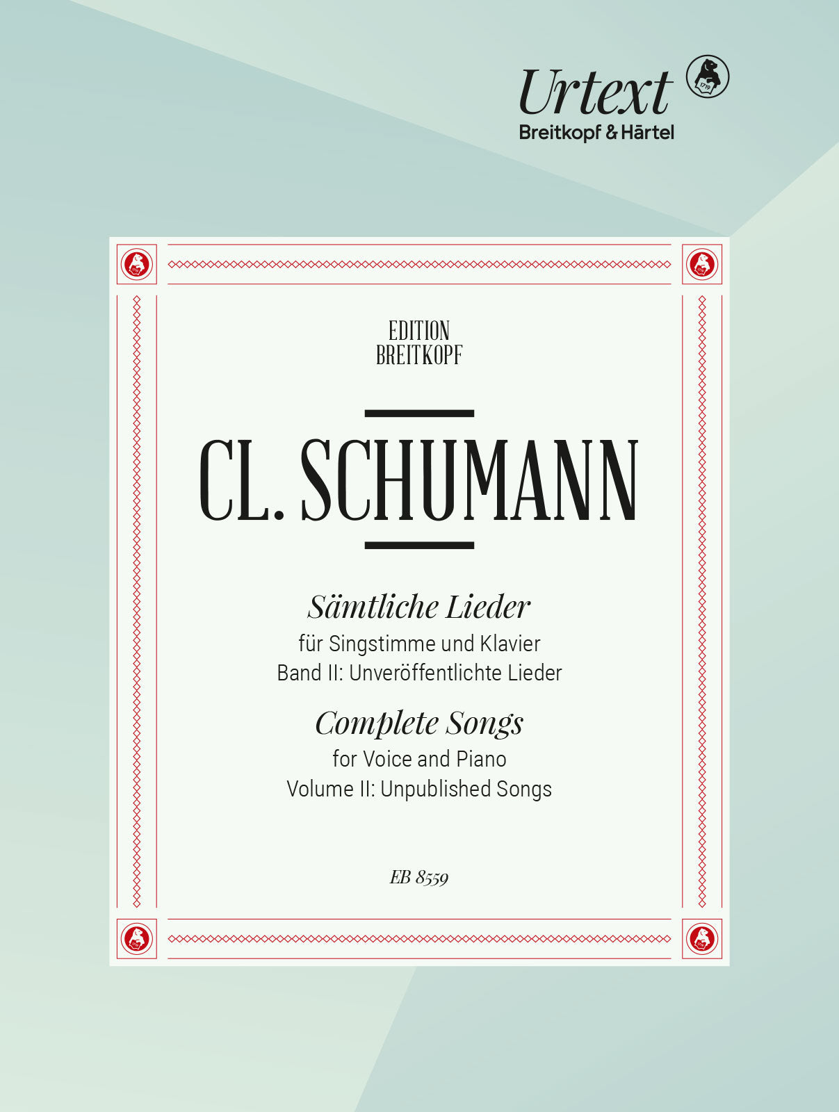 C. Schumann: Complete Songs - Volume 2 (Unpublished Songs)