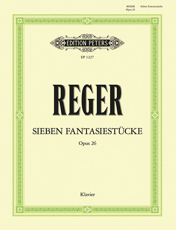 Reger: Seven Fantasy Pieces, Op. 26