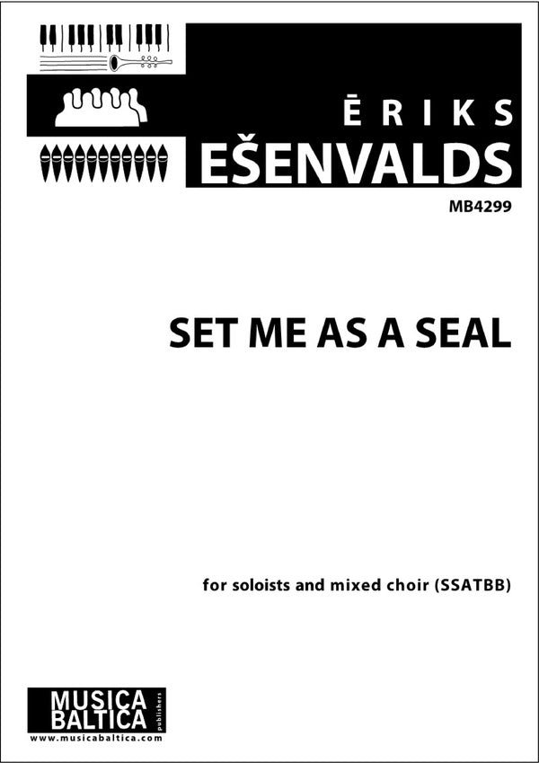 Ešenvalds: Set Me As A Seal