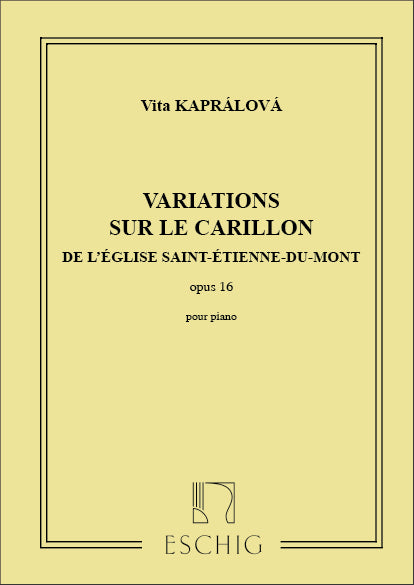 Kaprálová: Variation Sur Le Carillon De L'eglise Saint-etienne Du Mont, Op. 16