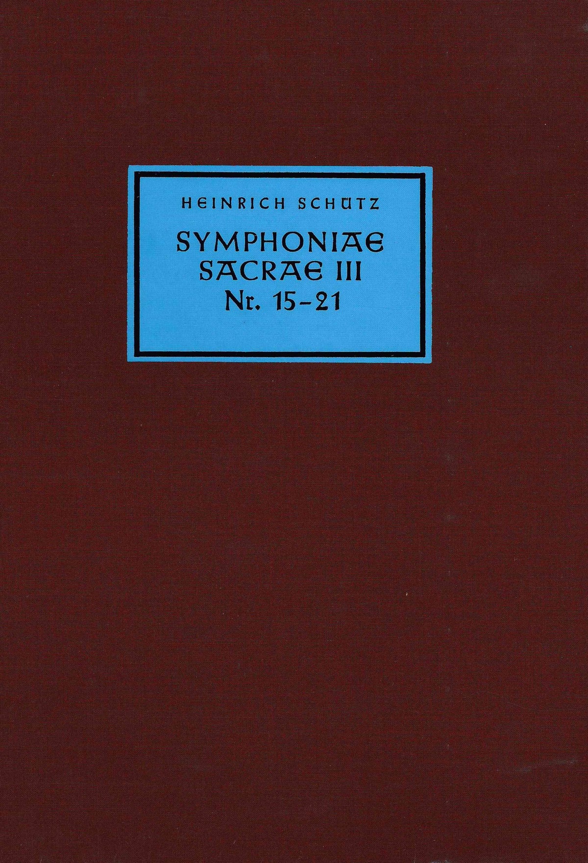 Schütz: Symphoniae Sacrae III - Volume 4 (Nos. 15-21, SWV 412-418a)