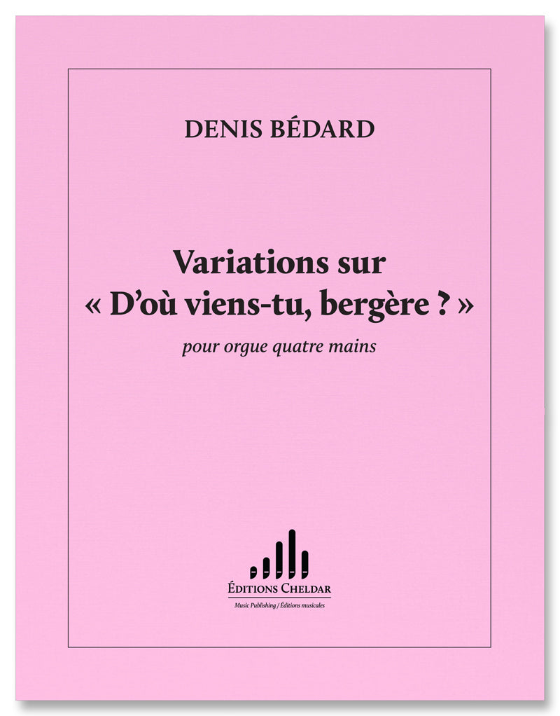 Bédard: Variations sur "D'où viens-tu, bergère?"