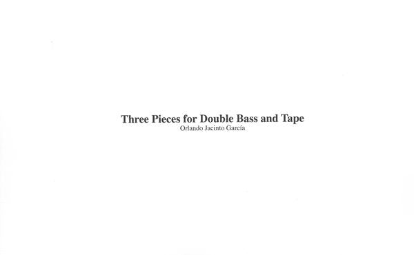 García: 3 Pieces for Double Bass & Tape
