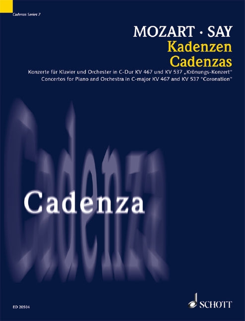 Say: Cadenzas to Mozart's Piano Concertos, K. 467 & K. 537