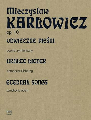 Karłowicz: Odwieczne pieśni - Eternal Songs