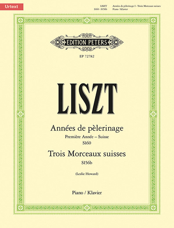 Liszt: Années de pèlerinage - Première année: Suisse and 3 Morceaux suisses