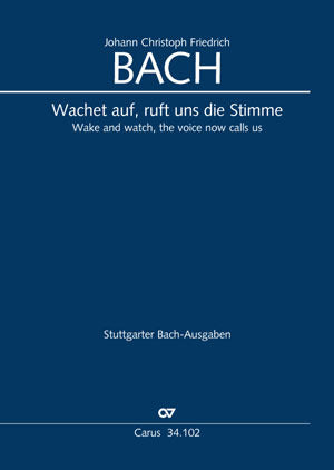 J.C.F. Bach: Wachet auf, ruft uns die Stimme, BR JCFB H 101
