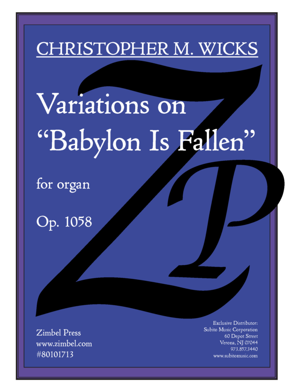 Wicks: Variations on "Babylon Is Fallen", Op. 1058