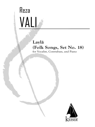 Vali: Layla - Folk Songs Set No. 18 (Version for Voice, Bass & Piano)
