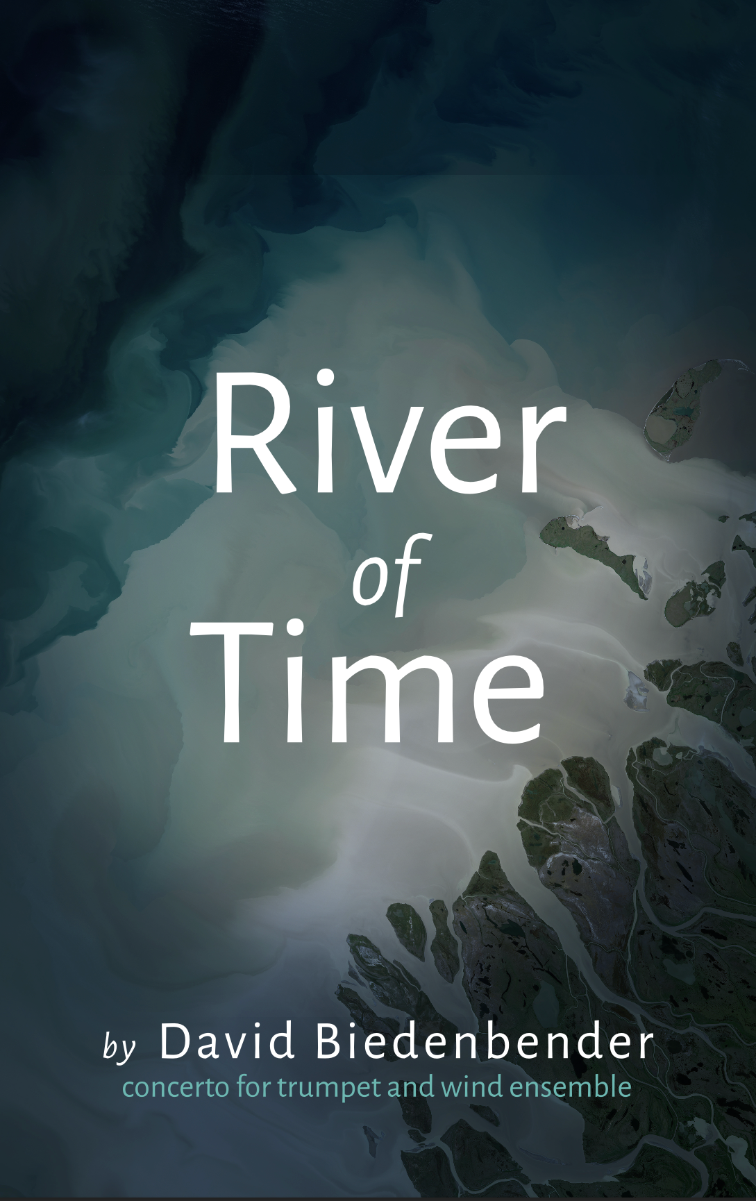 Biedenbender: River of Time (Version for Trumpet & Wind Ensemble)