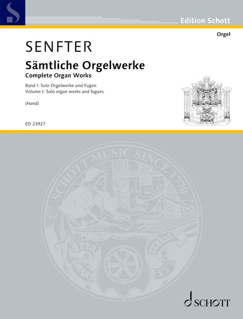 Senfter: Complete Organ Works - Volume 1