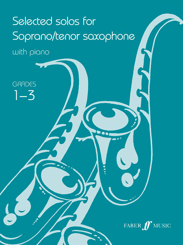 Selected Solos for Soprano/Tenor Saxophone with Piano - Grade 1-3
