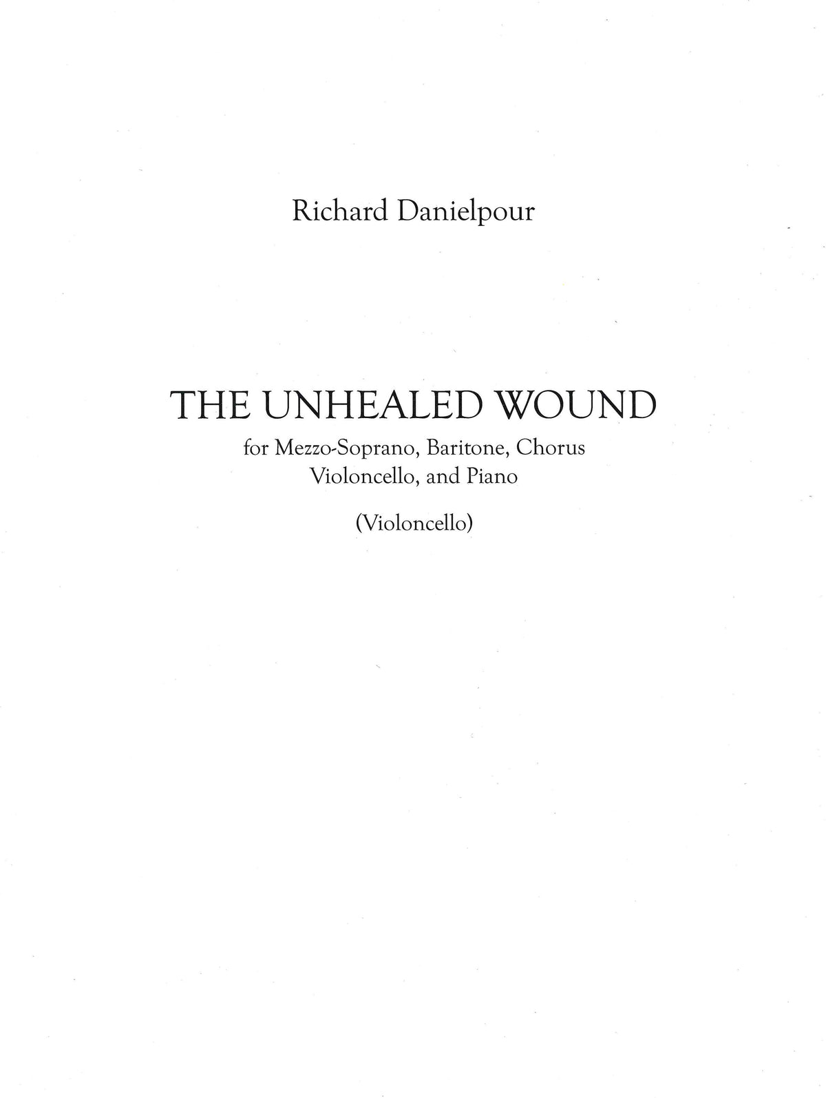 Danielpour: The Unhealed Wound