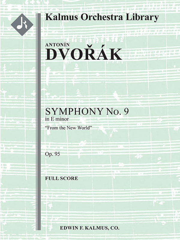 Dvořák: Symphony No. 9 in E Minor ("From the New World"), Op. 95, B. 178