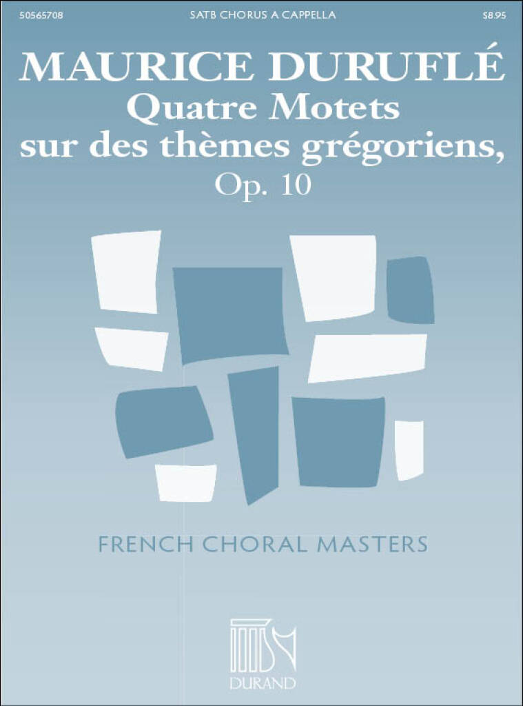 Duruflé: Quatre Motets sur des thèmes grégoriens, Op. 10