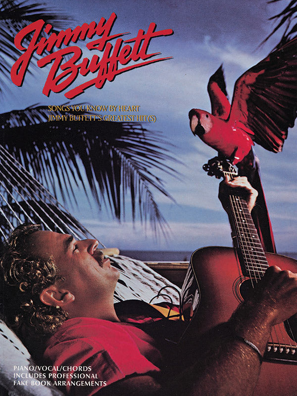 Songs You Know by Heart: Jimmy Buffett's Greatest Hits