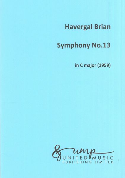 Brian: Symphony No. 13 in C Major