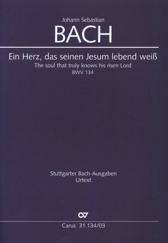 Bach: Ein Herz, das seinen Jesum lebend weiß, BWV 134