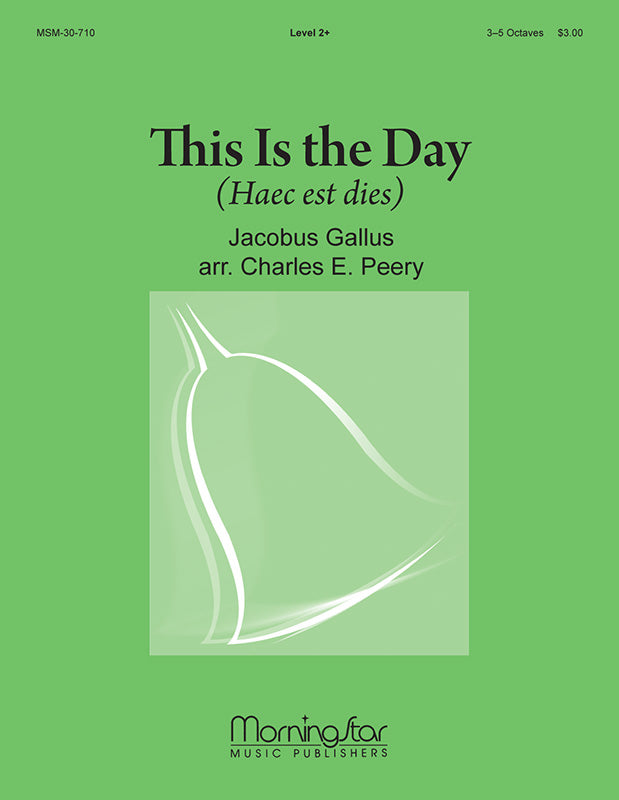 Gallus: This Is the Day (Haec Est Dies)