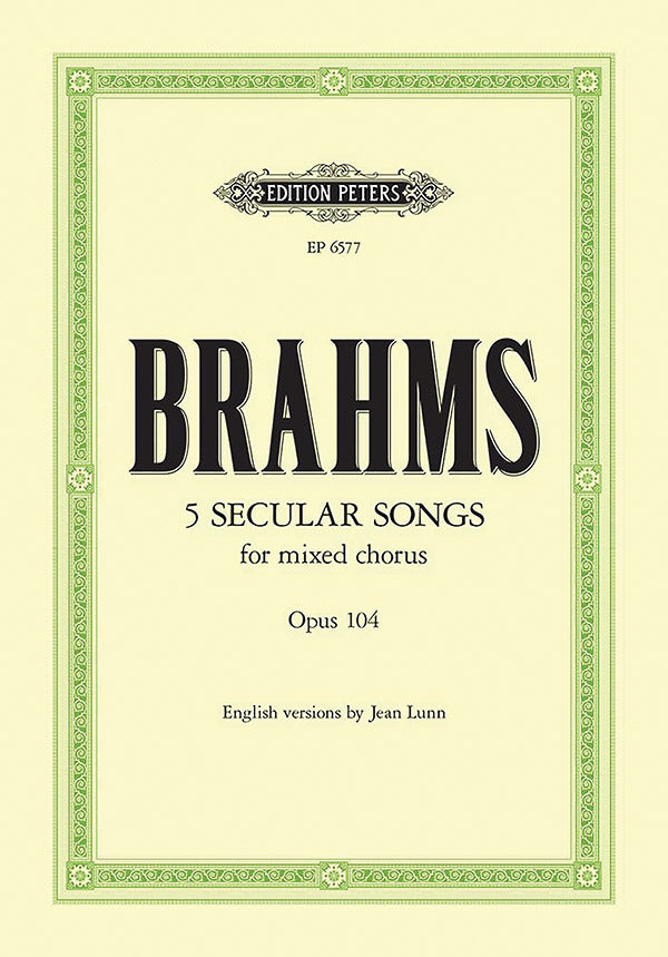 Brahms: Five Secular Songs, Op. 104
