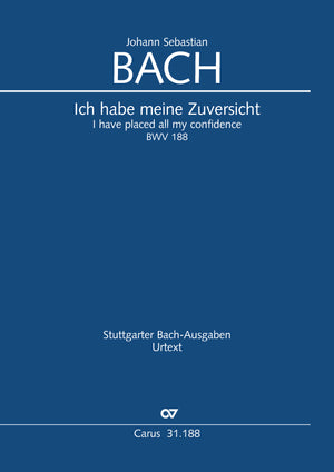 Bach: Ich habe meine Zuversicht, BWV 188