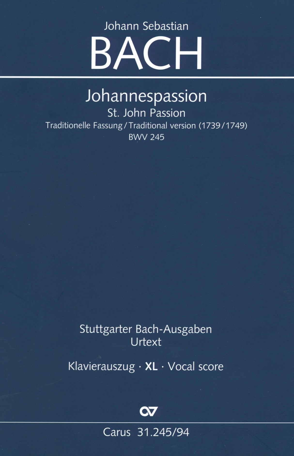 Bach: St. John Passion, BWV 245 (1739, No. 1749 Version)