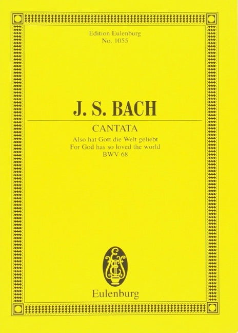 Bach: Also hat Gott die Welt geliebt, BWV 68