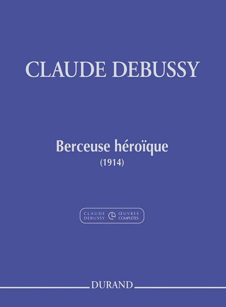 Debussy: Berceuse héroïque