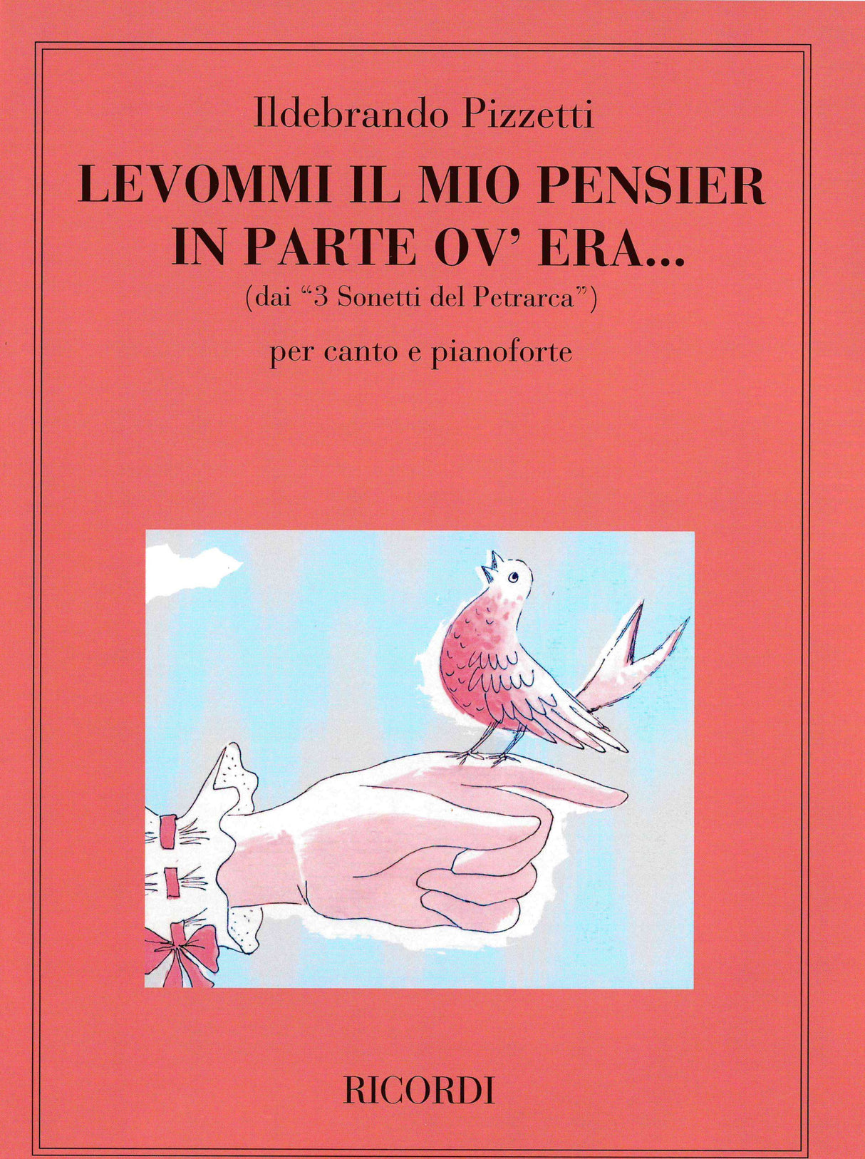 Pizzetti: Tre Sonetti Del Petrarca: N. 3 Levommi Il Mio