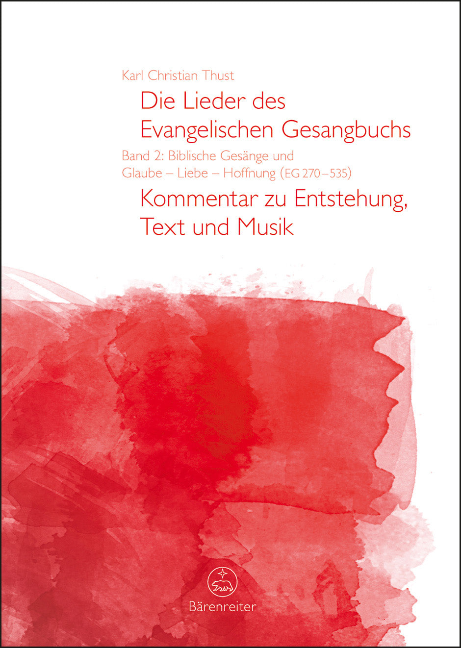 Die Lieder des Evangelischen Gesangbuchs, Band 2: Biblische Gesänge and Glaube - Liebe - Hoffnung (EG 270-535)