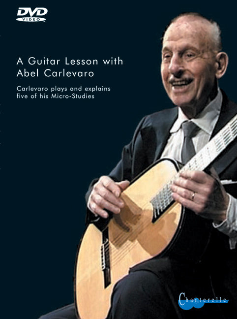 A Guitar Lesson with Abel Carlevaro