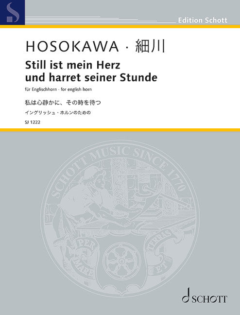Hosokawa: Still ist mein Herz and harret seiner Stunde