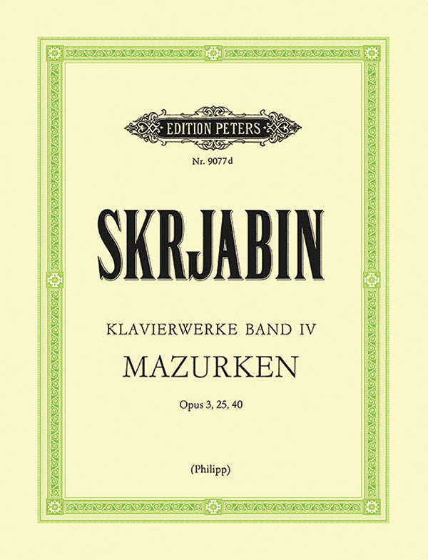Scriabin: Piano Works - Volume 4 (Mazurkas, Opp. 3, 25, 40)